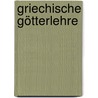 Griechische Götterlehre by Emil Braun
