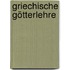 Griechische Götterlehre