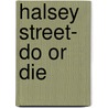 Halsey Street- Do or Die door Tammy Wright