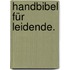 Handbibel für Leidende.