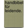 Handbibel für Leidende. door Johann Caspar Lavater