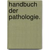 Handbuch der Pathologie. door Adolph Henke