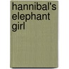 Hannibal's Elephant Girl by Ariion Kathleen Brindley