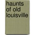 Haunts of Old Louisville