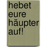 Hebet Eure Häupter Auf! by Hermann Fick