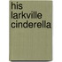 His Larkville Cinderella