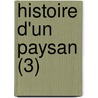 Histoire D'Un Paysan (3) by Emile Erckmann