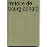 Histoire de Bourg-Achard door Pierre Polovic Duchemin