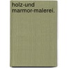 Holz-und Marmor-malerei. by Edgar AndéS. Louis