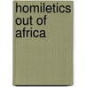 Homiletics out of Africa by Geoffrey Shisumu Mackenzie