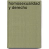 Homosexualidad y Derecho door José Alberto Dueñas Fragoso