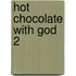 Hot Chocolate with God 2