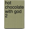 Hot Chocolate with God 2 door Jill Kelly