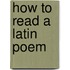 How to Read a Latin Poem