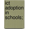 Ict Adoption In Schools; door Mary Wanjiru Ng'Ang'A