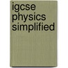 Igcse Physics Simplified door Kaleem Akbar