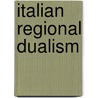 Italian Regional Dualism door Gianpiero Torrisi