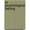 Ie Psychological Testing door Kaplan Saccuzzo