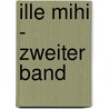 Ille mihi - Zweiter Band door Elisabeth von Heyking