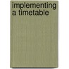 Implementing a Timetable door Tim Motmans
