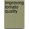 Improving Tomato Quality door Shirin Akhtar