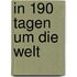 In 190 Tagen um die Welt