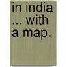 In India ... With a map. door George Warrington Steevens