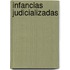 Infancias judicializadas