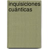 Inquisiciones Cuánticas door MartíN. Narvaja