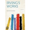 Irving's Works Volume 14 door Washington Washington Irving