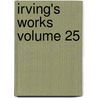 Irving's Works Volume 25 door Washington Washington Irving