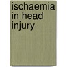 Ischaemia in Head Injury door Thomas C.G. Smith