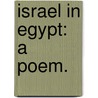 Israel in Egypt: a poem. door Edwin Atherstone