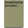 Israelitische Annalen... by Unknown