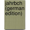 Jahrbch (German Edition) door A. Leo F