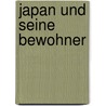 Japan und Seine Bewohner by Wilhelm Heine