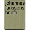 Johannes Janssens Briefe door Janssen Johannes