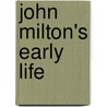 John Milton's Early Life by Frederic P. Miller