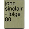 John Sinclair - Folge 80 door Jason Dark