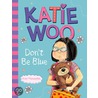 Katie Woo, Don't be Blue by Fran Manushkin