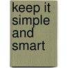 Keep It Simple and Smart door Ric Morgan