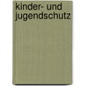 Kinder- und Jugendschutz door Bruno W. Nikles
