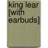 King Lear [With Earbuds]