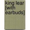 King Lear [With Earbuds] by Shakespeare William Shakespeare