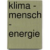 Klima - Mensch - Energie by Christoph Buchal