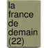La France de Demain (22)