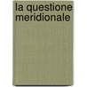 La Questione Meridionale by Gabriele Della Torre