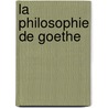 La philosophie de Goethe by E 1826-1887 Caro