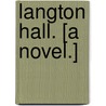 Langton Hall. [A novel.] door E. Robilliard