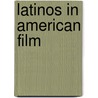 Latinos in American Film door Jana Häntzschel